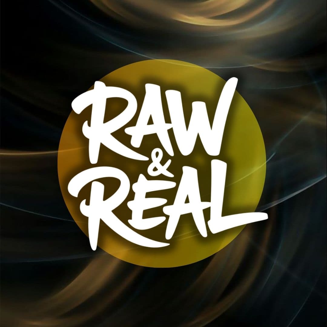 Raw and Real